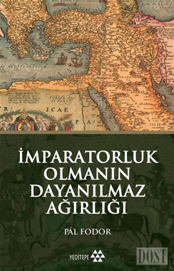 İmparatorluk Olmanın Dayanılmaz Ağırlığı